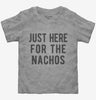 Just Here For The Nachos Toddler