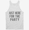 Just Here For The Party Tanktop 666x695.jpg?v=1700419802