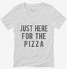 Just Here For The Pizza Womens Vneck Shirt 666x695.jpg?v=1700419904
