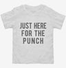 Just Here For The Punch Toddler Shirt 666x695.jpg?v=1700419996