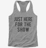 Just Here For The Show Womens Racerback Tank Top 666x695.jpg?v=1700420087