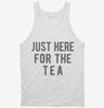 Just Here For The Tea Tanktop 666x695.jpg?v=1700420140