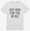Just Here For The Wine Shirt 666x695.jpg?v=1700420343