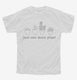 Just One More Plant white Youth Tee