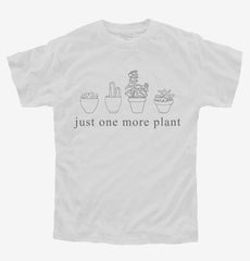 Just One More Plant Youth Shirt
