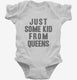 Just Some Kid From Queens white Infant Bodysuit
