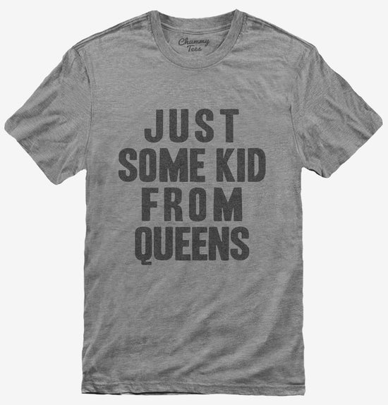 Just Some Kid From Queens T-Shirt