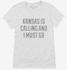 Kansas Is Calling And I Must Go Womens Shirt 666x695.jpg?v=1700470636