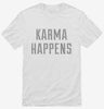 Karma Happens Shirt 666x695.jpg?v=1700631503