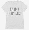 Karma Happens Womens Shirt 666x695.jpg?v=1700631503