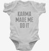 Karma Made Me Do It Infant Bodysuit 666x695.jpg?v=1700631451