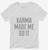Karma Made Me Do It Womens Vneck Shirt 666x695.jpg?v=1700631451