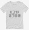 Keep On Keepin On Womens Vneck Shirt 666x695.jpg?v=1700631349