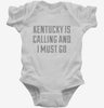 Kentucky Is Calling And I Must Go Infant Bodysuit 666x695.jpg?v=1700479311