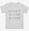 Kickin It With My Bitches Toddler Shirt 666x695.jpg?v=1700631255