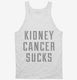 Kidney Cancer Sucks white Tank