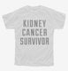 Kidney Cancer Survivor white Youth Tee