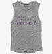 Kind Of A Lady More Of A Pervert grey Womens Muscle Tank