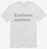 Kindness Matters Shirt 666x695.jpg?v=1700378068