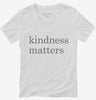 Kindness Matters Womens Vneck Shirt 666x695.jpg?v=1700378068