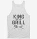 King Of The Grill white Tank