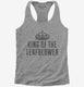 King of The Leafblower grey Womens Racerback Tank