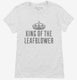 King of The Leafblower white Womens