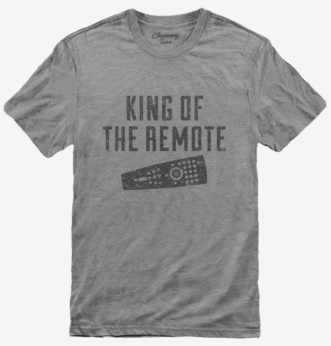 King of The Remote T-Shirt