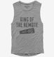 King of The Remote  Womens Muscle Tank