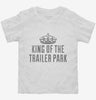 King Of The Trailer Park Toddler Shirt 666x695.jpg?v=1700510555