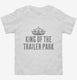 King of The Trailer Park white Toddler Tee