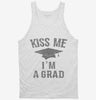 Kiss Me Im A Grad Funny Graduation Tanktop 666x695.jpg?v=1700543142