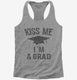 Kiss Me I'm A Grad Funny Graduation  Womens Racerback Tank