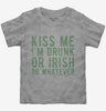 Kiss Me Im Drunk Or Irish Or Whatever Toddler