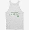 Kiss Me Im Mexican St Patricks Day Tanktop 666x695.jpg?v=1700543048