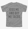 Kiss Me And Buy Me Tacos Kids