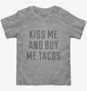 Kiss Me And Buy Me Tacos Toddler