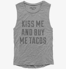 Kiss Me and Buy Me Tacos Womens Muscle Tank
