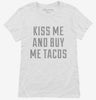 Kiss Me And Buy Me Tacos Womens Shirt 666x695.jpg?v=1700504880