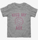 Kiss My Abs  Toddler Tee