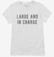 Large And In Charge white Womens