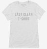 Last Clean Shirt Womens Shirt 666x695.jpg?v=1700630626