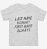 Last Name Hungry First Name Always Toddler Shirt 666x695.jpg?v=1700514357