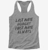 Last Name Hungry First Name Always Womens Racerback Tank Top 666x695.jpg?v=1700514357