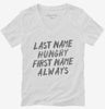 Last Name Hungry First Name Always Womens Vneck Shirt 666x695.jpg?v=1700514357