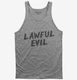 Lawful Evil Alignment grey Tank