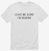 Leave Me Alone Im Reading Shirt 666x695.jpg?v=1700630477