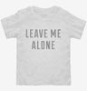 Leave Me Alone Toddler Shirt 666x695.jpg?v=1700630431