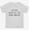 Lefties Have All The Right Moves Toddler Shirt 666x695.jpg?v=1700630380