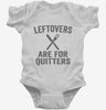 Leftovers Are For Quitters Infant Bodysuit 666x695.jpg?v=1700416519